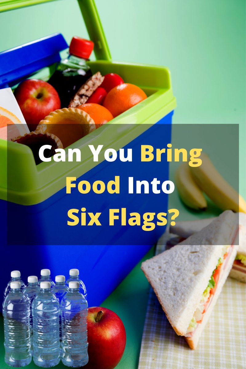Can You Bring Food or Water Into Six Flags? Easily Explained