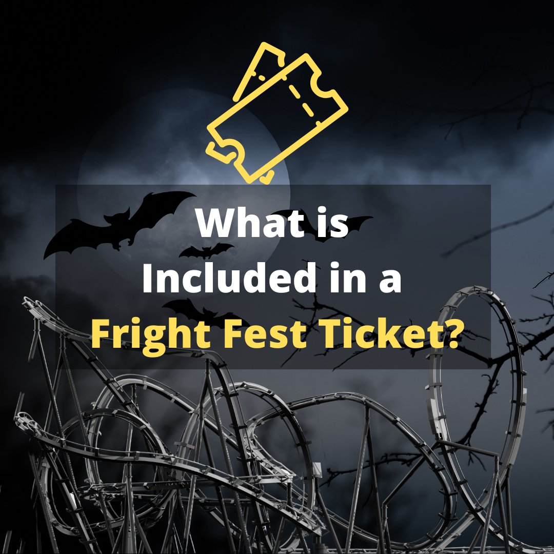 What is Included in a Fright Fest Ticket? Easily Explained