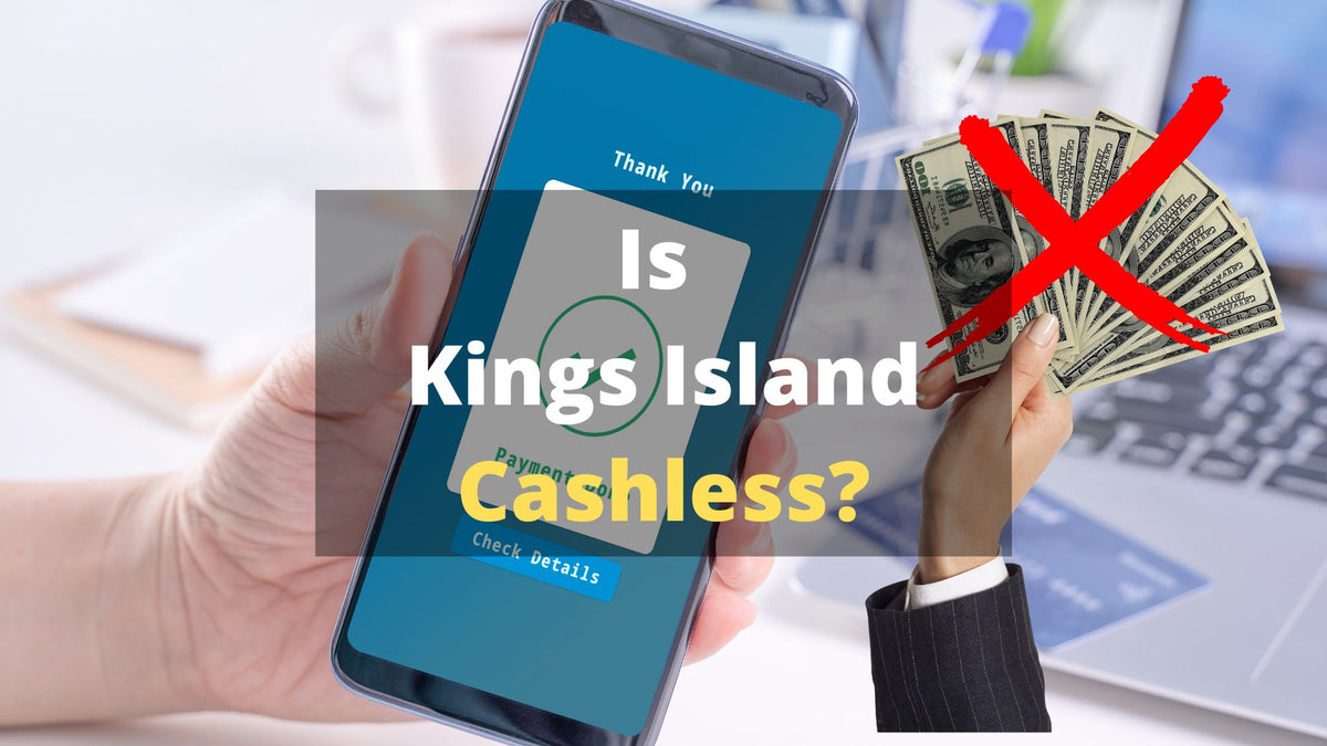 Is Kings Island Cashless? Know Before You Go