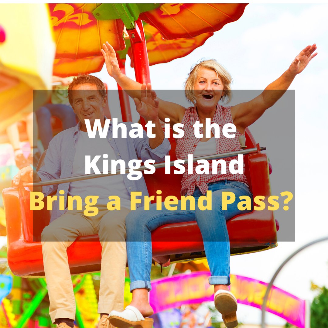 What is the Kings Island Bring a Friend Pass? Easily Explained