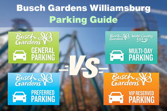 2024 Busch Gardens (Williamsburg) Parking Guide: Options Explained