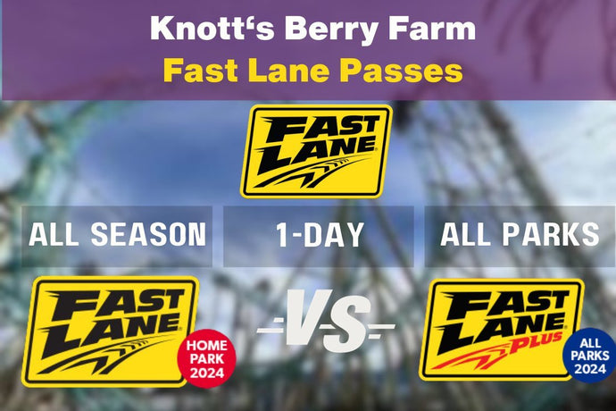 2025 Knott's Berry Farm Fast Lane Pass Options: Explained